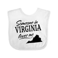 thumbnail image 1 of Inktastic Someone in Virginia Loves Me Boys or Girls Baby Bib, 1 of 4