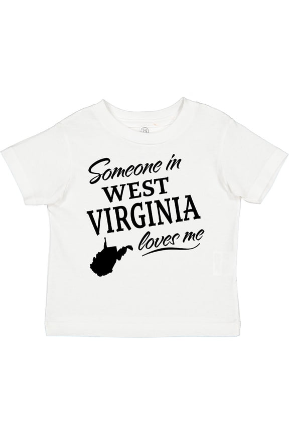 Someone in West Virginia Loves Me Boys or Girls Toddler T-Shirt