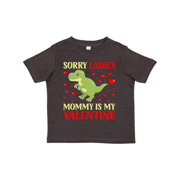 Inktastic Sorry Ladies Mommy is My Valentine Dinosaur Boys Toddler T-Shirt