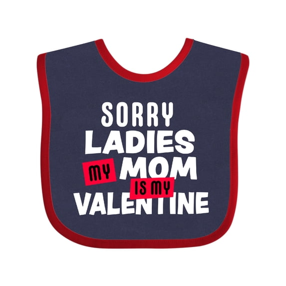 Inktastic Sorry Ladies My Mom is My Valentine Boys Baby Bib