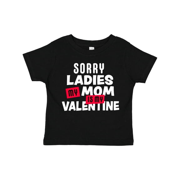 Inktastic Sorry Ladies My Mom is My Valentine Boys Toddler T-Shirt