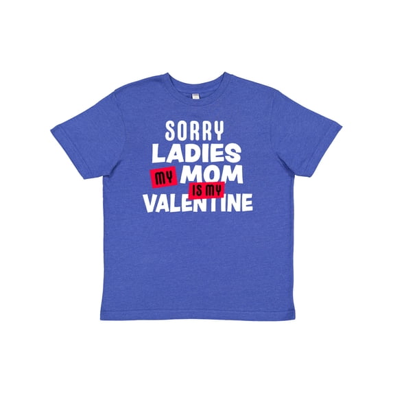 Inktastic Sorry Ladies My Mom is My Valentine Youth T-Shirt