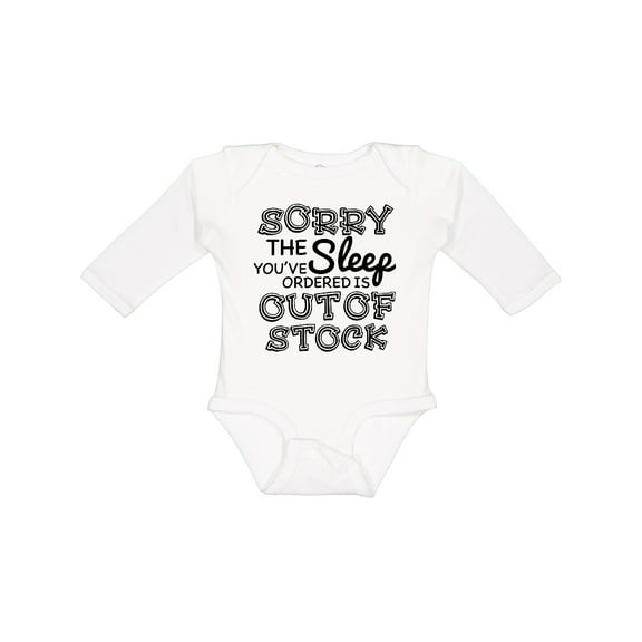 Inktastic Sorry The Sleep You've Orderd is Out of Stock Boys or Girls Long Sleeve Baby Bodysuit