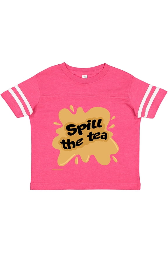Spill the Tea Boys or Girls Toddler T-Shirt