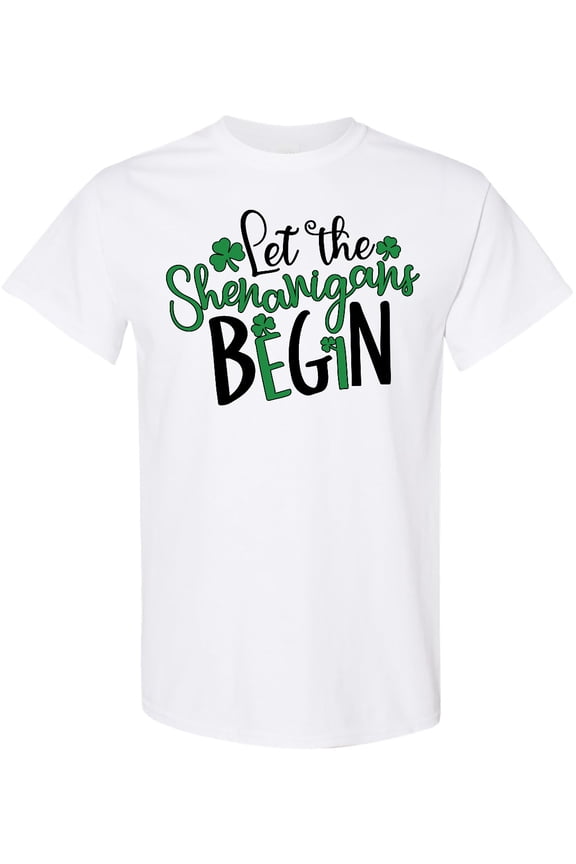 St. Patrick's Day Let the Shenanigans Begin T-Shirt