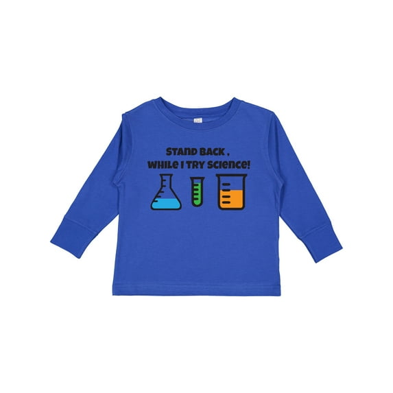 Inktastic Stand Back, While I Try Science Boys or Girls Long Sleeve Toddler T-Shirt