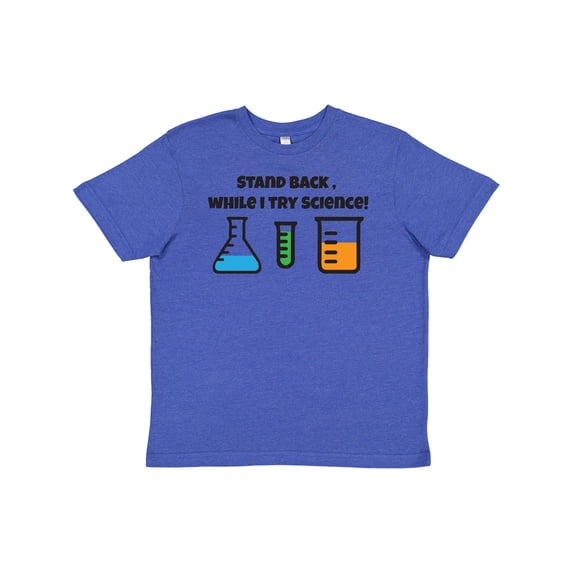 Inktastic Stand back, while I try Science Youth T-Shirt