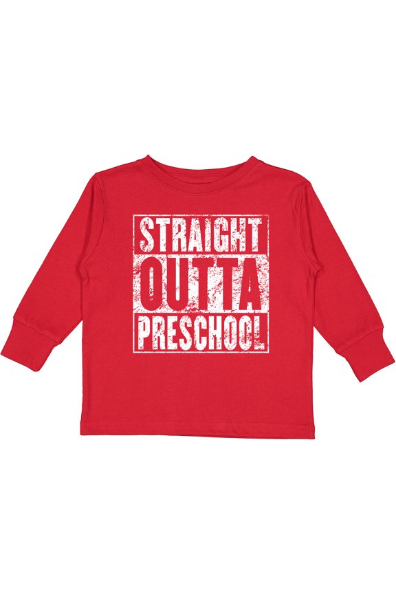 Straight Outta Preschool Boys or Girls Long Sleeve Toddler T-Shirt