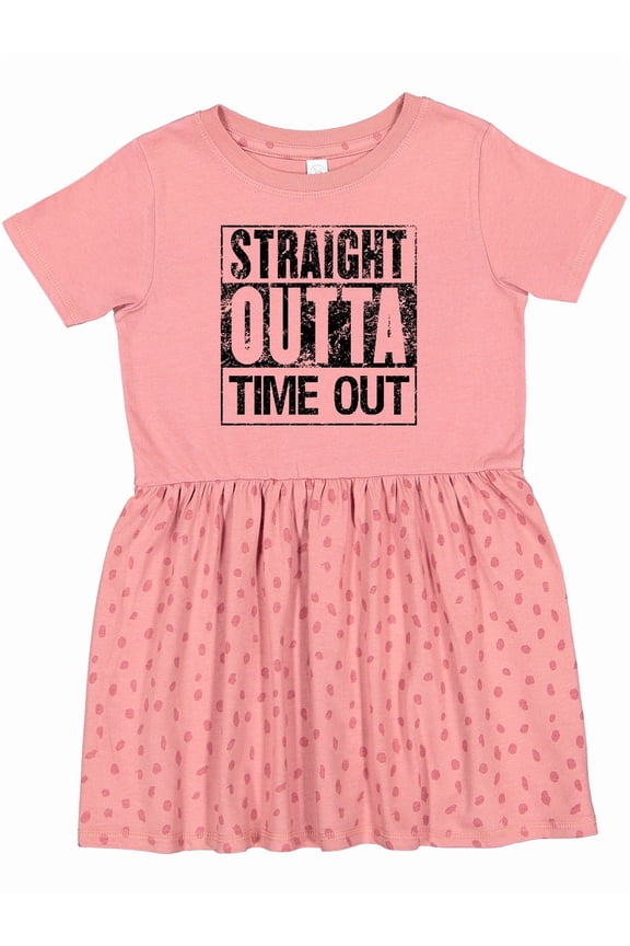 Straight Outta Time out Girls Toddler Dress