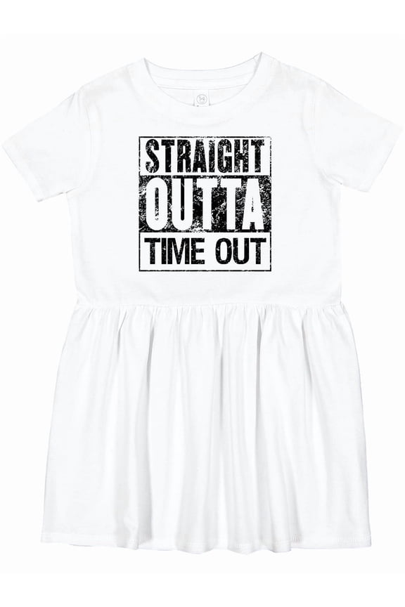 Straight Outta Time out Girls Toddler Dress