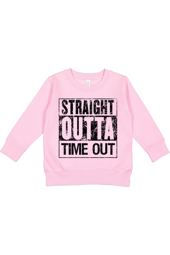 Straight Outta Time out Toddler Sweatshirt