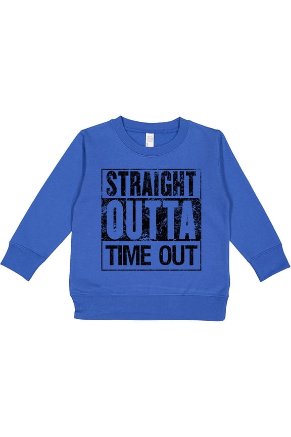 Straight Outta Time out Toddler Sweatshirt