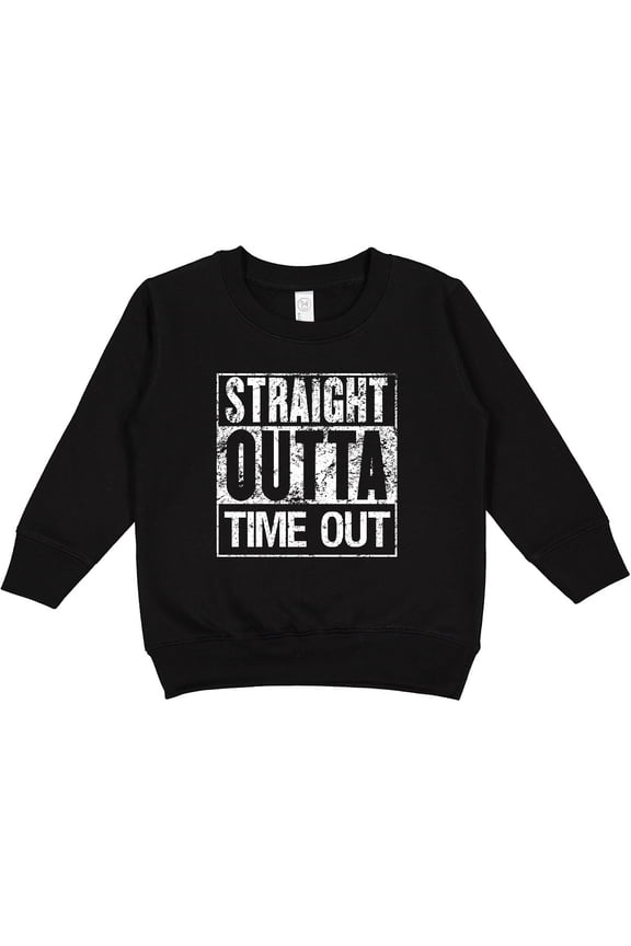 Straight Outta Time out Toddler Sweatshirt