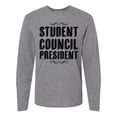 thumbnail image 1 of Inktastic Student Council President Long Sleeve T-Shirt, 1 of 5