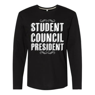 Inktastic Student Council President Long Sleeve T-Shirt