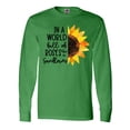 thumbnail image 1 of Inktastic Summer In a World Full of Roses Be a Sunflower Long Sleeve T-Shirt, 1 of 5