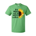 thumbnail image 1 of Inktastic Summer In a World Full of Roses Be a Sunflower T-Shirt, 1 of 5
