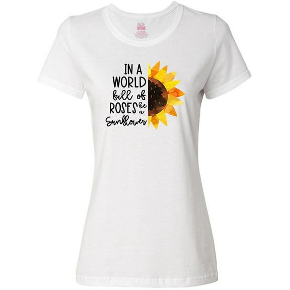 Inktastic Summer In a World Full of Roses Be a Sunflower Women's T-Shirt