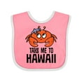 thumbnail image 1 of Inktastic Take Me to Hawaii Boys or Girls Baby Bib, 1 of 4