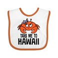 thumbnail image 1 of Inktastic Take Me to Hawaii Boys or Girls Baby Bib, 1 of 4