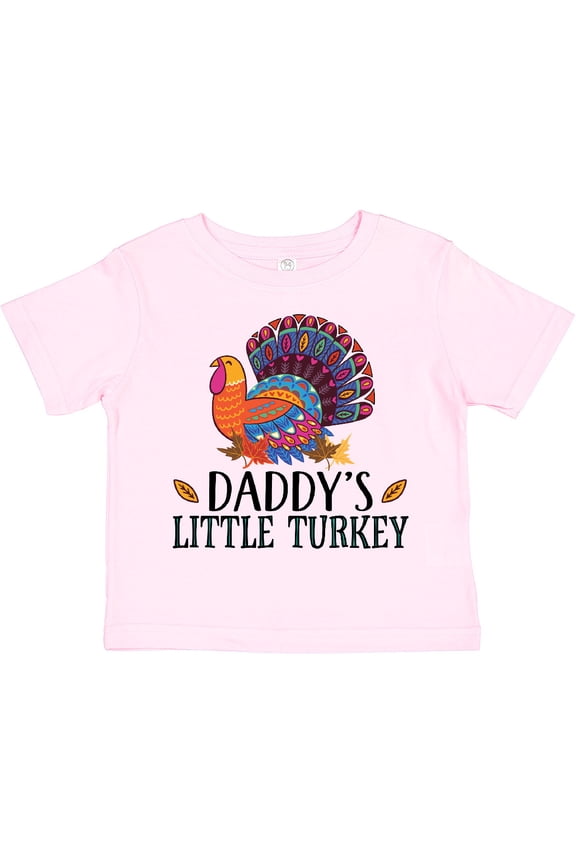 Thanksgiving Daddy Little Turkey Boys or Girls Toddler T-Shirt