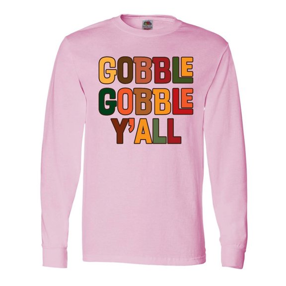 Inktastic Thanksgiving Gobble Gobble Y'all Long Sleeve T-Shirt