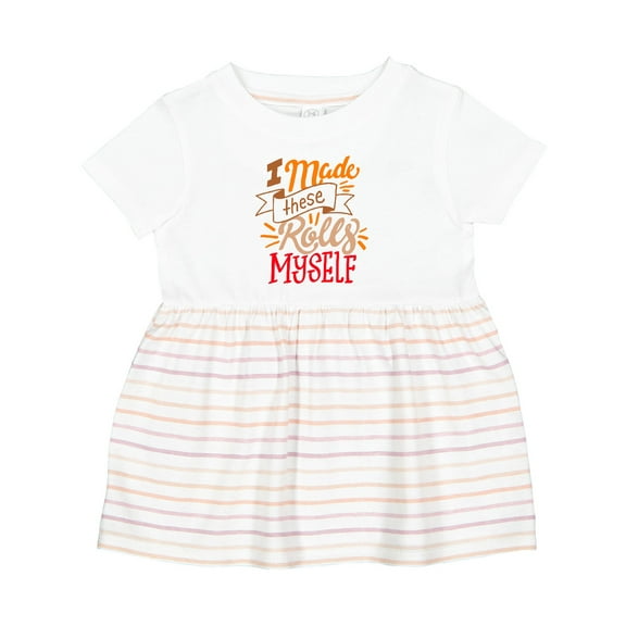 Inktastic Thanksgiving I Made These Rolls Myself with Banner Girls Baby Dress