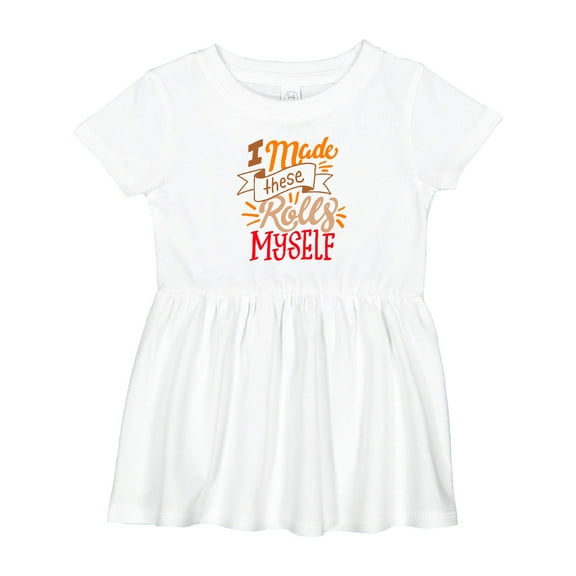 Inktastic Thanksgiving I Made These Rolls Myself with Banner Girls Baby Dress