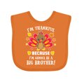 thumbnail image 1 of Inktastic Thanksgiving I'm Thankful Because I'm Gonna Be a Big Brother Boys or Girls Baby Bib, 1 of 4
