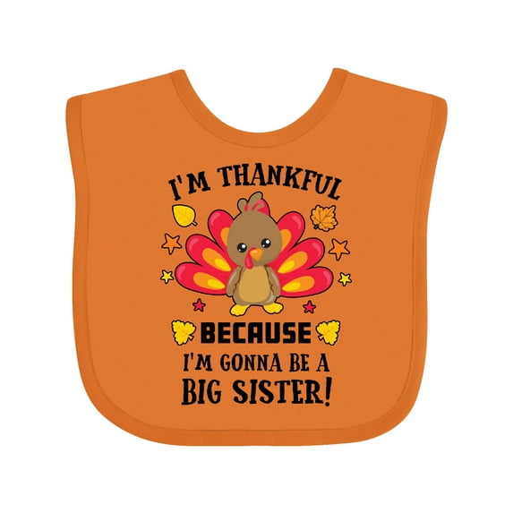 Inktastic Thanksgiving I'm Thankful Because I'm Gonna Be a Big Sister Girls Baby Bib