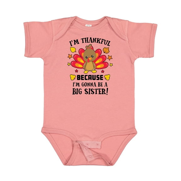 Inktastic Thanksgiving I'm Thankful Because I'm Gonna Be a Big Sister Girls Baby Bodysuit