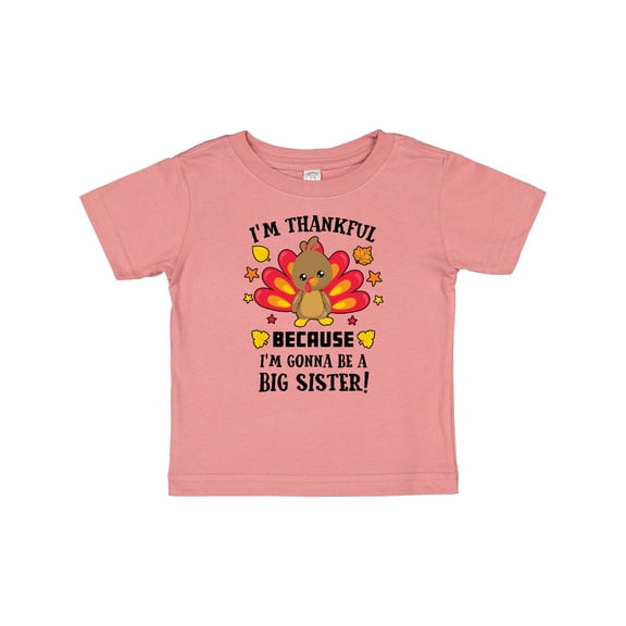 Inktastic Thanksgiving I'm Thankful Because I'm Gonna Be a Big Sister Girls Baby T-Shirt