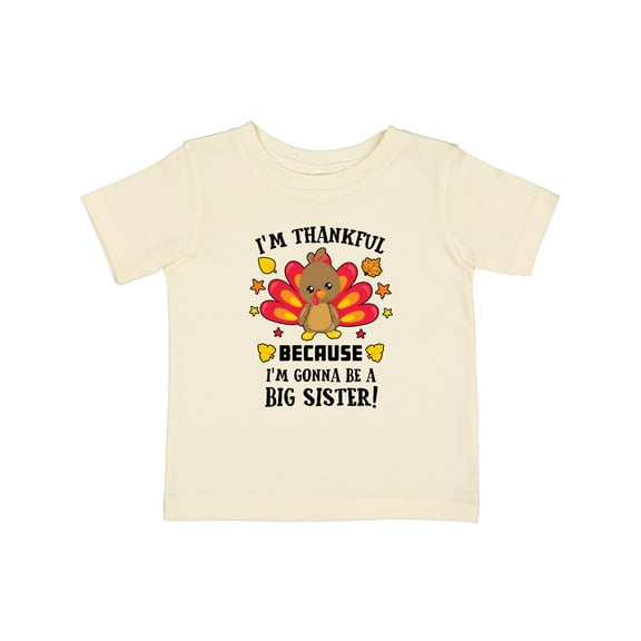 Inktastic Thanksgiving I'm Thankful Because I'm Gonna Be a Big Sister Girls Baby T-Shirt