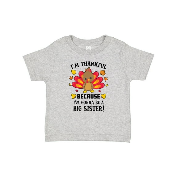Inktastic Thanksgiving I'm Thankful Because I'm Gonna Be a Big Sister Girls Baby T-Shirt
