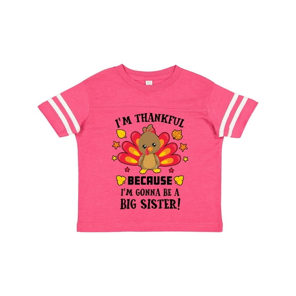 Inktastic Thanksgiving I'm Thankful Because I'm Gonna Be a Big Sister Girls Toddler T-Shirt