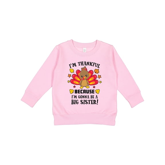Inktastic Thanksgiving I'm Thankful Because I'm Gonna Be a Big Sister Toddler Sweatshirt