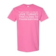thumbnail image 1 of Inktastic Thanksgiving It Ain't Cool to Be a Jive Turkey So Close to Thanksgiving T-Shirt, 1 of 5