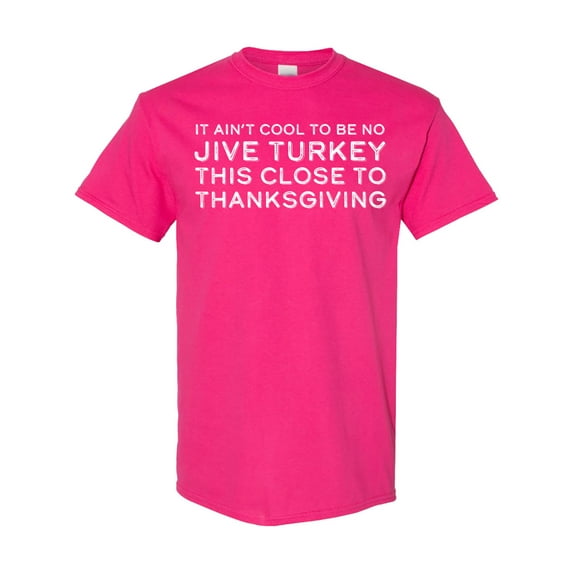Inktastic Thanksgiving It Ain't Cool to Be a Jive Turkey So Close to Thanksgiving T-Shirt