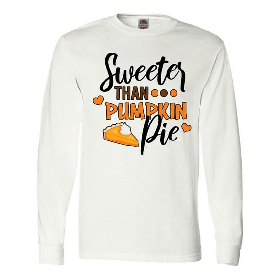 Inktastic Thanksgiving Sweeter Than Pumpkin Pie Long Sleeve T-Shirt