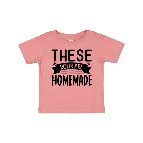 Inktastic Thanksgiving These Rolls Are Homemade Boys or Girls Baby T-Shirt