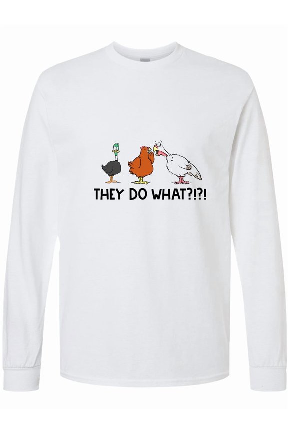 Thanksgiving Turducken Rumors 'they Do What?' Long Sleeve T-Shirt