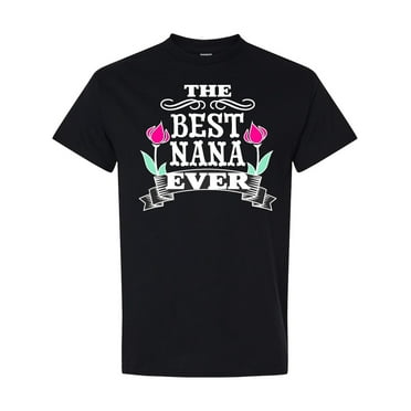 Inktastic The Best Nana Ever T-Shirt