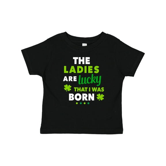 Inktastic The Ladies Are Lucky That I Was Born St Patricks Day Baby Boy Boys Baby T-Shirt
