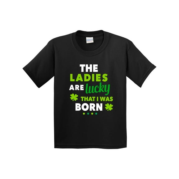Inktastic The Ladies Are Lucky That I Was Born St Patricks Day Baby Boy Youth T-Shirt