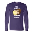 thumbnail image 1 of Inktastic The World Needs More Banana Bread Long Sleeve T-Shirt, 1 of 5