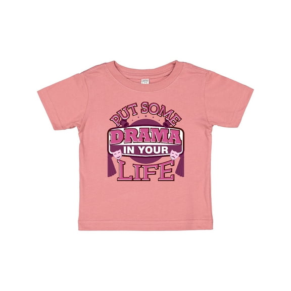 Inktastic Theater Put Some Drama in Your Life Girls Baby T-Shirt