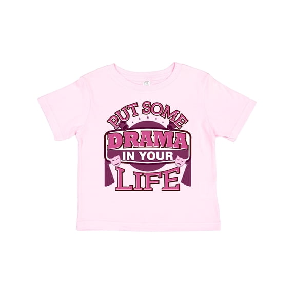 Inktastic Theater Put Some Drama In Your Life Girls Toddler T-Shirt