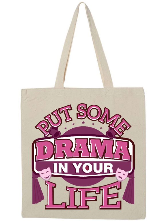 Theater Put Some Drama In Your Life Tote Bag