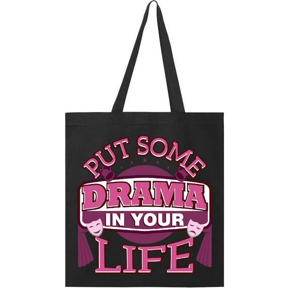 Inktastic Theater Put Some Drama In Your Life Tote Bag
