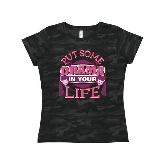 Inktastic Theater Put Some Drama In Your Life Women's T-Shirt